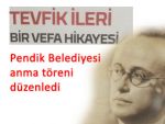 Tevfik İleri için Pendik Belediyesi'nden program