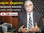 Adnan Akkaya'dan seçim değerlendirmesi