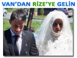 VANLI ZEYNEP RİZE’YE GELİN OLDU