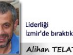 Alihan TELATAR: Liderliği İzmir'de bıraktık