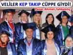 PAZAR'DA VELİLER, KEP GİYİP SERTİFİKA ALDI