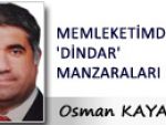 MEMLEKETİMDEN 'DİNDAR' MANZARALARI