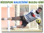 Rizespor kaleci Karcemarskas’ın peşine düştü