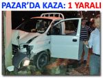 PAZAR'DA TRAFİK KAZASI: 1 YARALI