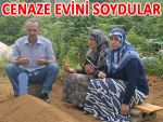 RİZE'DE TAZİYE EVİNİ SOYDULAR!