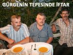 Gürgenin 40 metre tepesinde 15 kişiyle iftar!