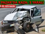 PAZAR'DA TRAFİK KAZASI: 3 YARALI