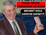 Pazar Lisesi'nin ilk edebiyat öğretmeniydi...