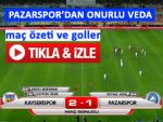 PAZARSPOR KAYSERİ'Yİ SALLADI, YIKAMADI!