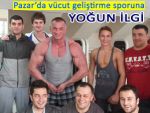 Pazar'da vücut geliştirme sporlarına yoğun ilgi