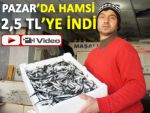 KALKAVAN'A İNAT HAMSİ 2,5 TL'YE İNDİ