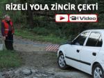 Sarhoşlardan bıkan Rizeli yola zincir çekti