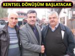 GÜNAYDIN'DAN KENTSEL DÖNÜŞÜM VAADİ