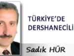 Sadık HÜR: TÜRKİYE’DE DERSHANECİLİK