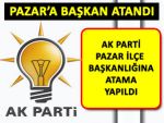 AK PARTİ PAZAR İLÇE BAŞKANI ATANDI