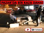 PAZAR'IN TARTIŞMALI KAVŞAĞINDA KAZA!