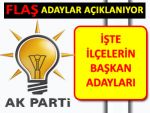 İLÇE ADAYLARI AÇIKLANMAYA BAŞLADI