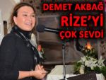 Demet Akbağ Rize izlenimlerini böyle paylaştı