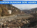 Yağmurun memleketi Rize'de dereler kurudu!