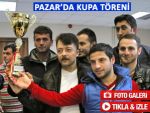 PAZAR'IN ŞAMPİYONLARI KUPALARINI ALDI