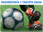 PAZARSPOR'DAN KADROYA BİR TAKVİYE DAHA