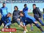 Pazarspor, Of maçına çift idmanla hazırlanıyor