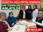 Pazar'da Halk Eğitim hocalarına seminer