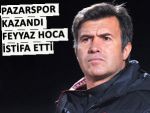 Pazarspor kazandı, Feyyaz hoca istifa etti!