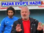 PAZARSPOR, BUGÜN EYÜP’Ü AĞIRLIYOR