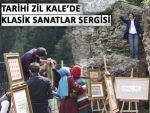 Tarihi Zil Kale'de klasik sanatlar sergisi