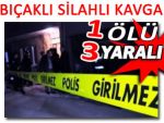 HOPA'DA KANLI KAVGA: 1 ÖLÜ 3 YARALI