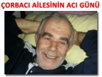 ÇORBACI AİLESİNİN BABA ACISI