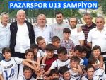 PAZARSPOR U13 TAKIMI İL ŞAMPİYONU OLDU