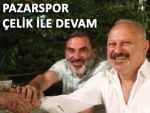 PAZARSPOR HASAN ÇELİK İLE DEVAM