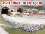 OVİT'TE 10 KİLOMETRELİK TÜNEL AÇILDI