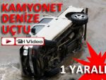 PAZAR'DA KAMYONET DENİZE YUVARLANDI