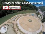 HEMŞİN MEYDAN PARKI GÖZ KAMAŞTIRIYOR