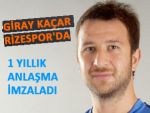 Rizespor Giray Kaçar'ı kadrosuna dahil etti