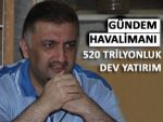 Karal: 'Havalimanı 520 trilyona mal olacak'