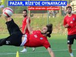 PAZARSPOR'DAN SARIYER MAÇI İÇİN ÇAĞRI