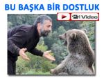 KİM DEMİŞ AYIDAN DOST OLMAZ DİYE!