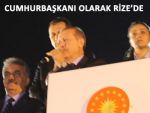 CUMHURBAŞKANI ERDOĞAN RİZE'DE