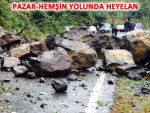 SAĞANAK YAĞIŞ HEMŞİN YOLUNU KAPATTI