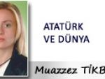 Muazzez TİKBAŞ: ATATÜRK VE DÜNYA