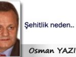 Osman YAZICI: Şehitlik neden