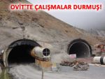 OVİT TÜNELİ İNŞAATINA ARA VERİLDİ