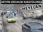 ARTVİN-ERZURUM KARAYOLUNDA HEYELAN