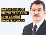 ÇEVRE BAKANI RİZE'DE CAMİ AÇACAK