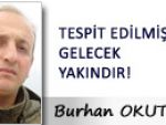 TESPİT EDİLMİŞ GELECEK YAKINDIR!