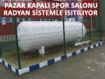 Pazar Spor Salonu'na radyan ısıtma sistemi